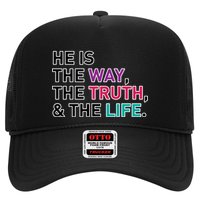 He Is The Way The Truth The Life Trucker Hat