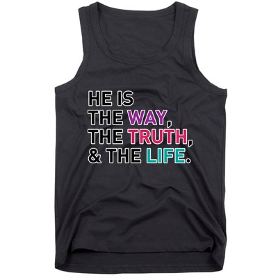 He Is The Way The Truth The Life Tank Top
