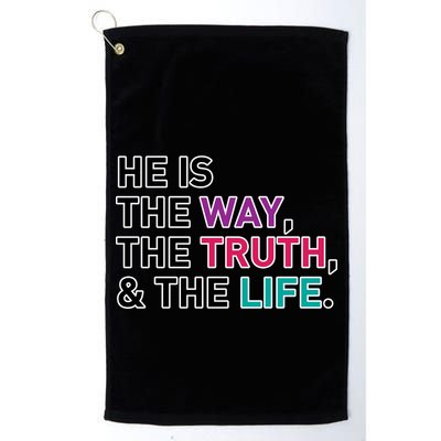 He Is The Way The Truth The Life Golf Towel