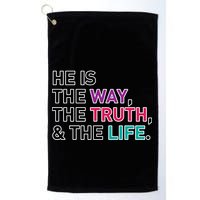 He Is The Way The Truth The Life Golf Towel