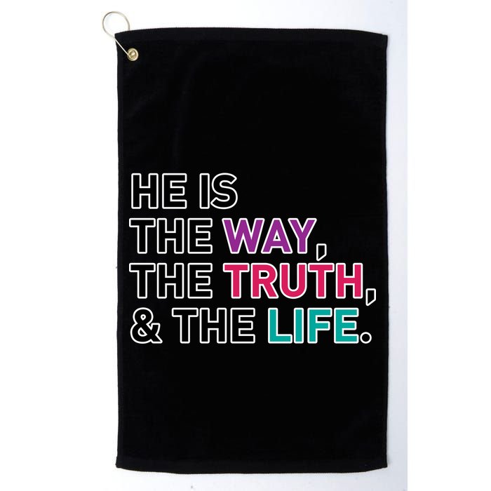 He Is The Way The Truth The Life Golf Towel