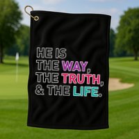 He Is The Way The Truth The Life Golf Towel