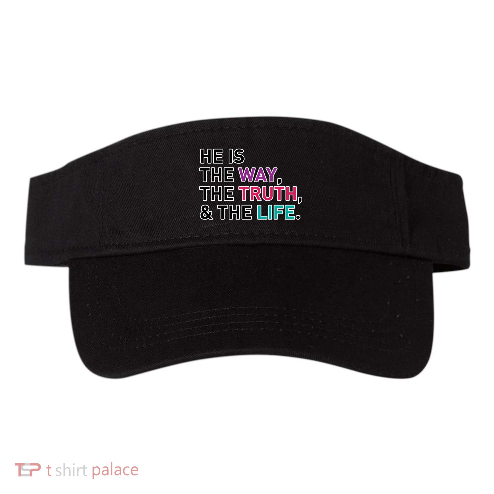 He Is The Way The Truth The Life Visor