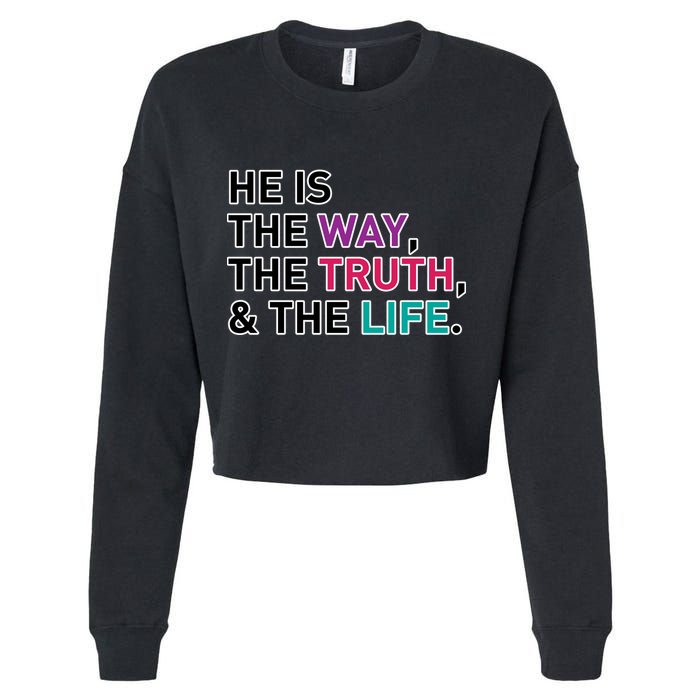 He Is The Way The Truth The Life Cropped Pullover Crew