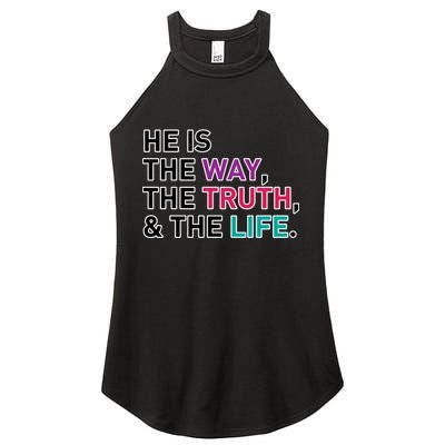 He Is The Way The Truth The Life Women's Perfect Tri Rocker Tank