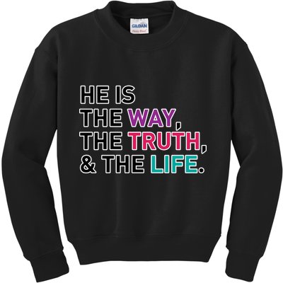 He Is The Way The Truth The Life Kids Sweatshirt