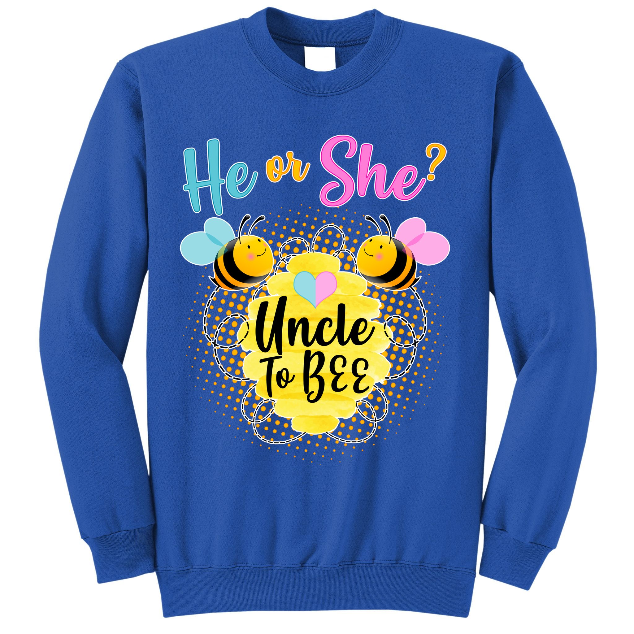 He or She? Uncle to Bee Sweatshirt