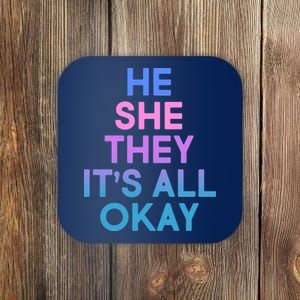 He She They It's All Okay  Coaster