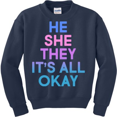 He She They It's All Okay  Kids Sweatshirt