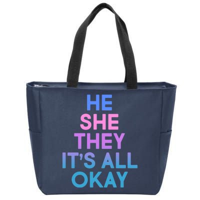 He She They It's All Okay  Zip Tote Bag