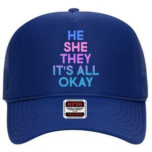 He She They It's All Okay  High Crown Mesh Back Trucker Hat