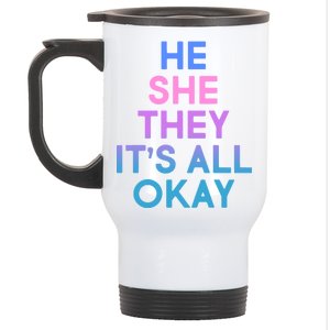 He She They It's All Okay  Stainless Steel Travel Mug