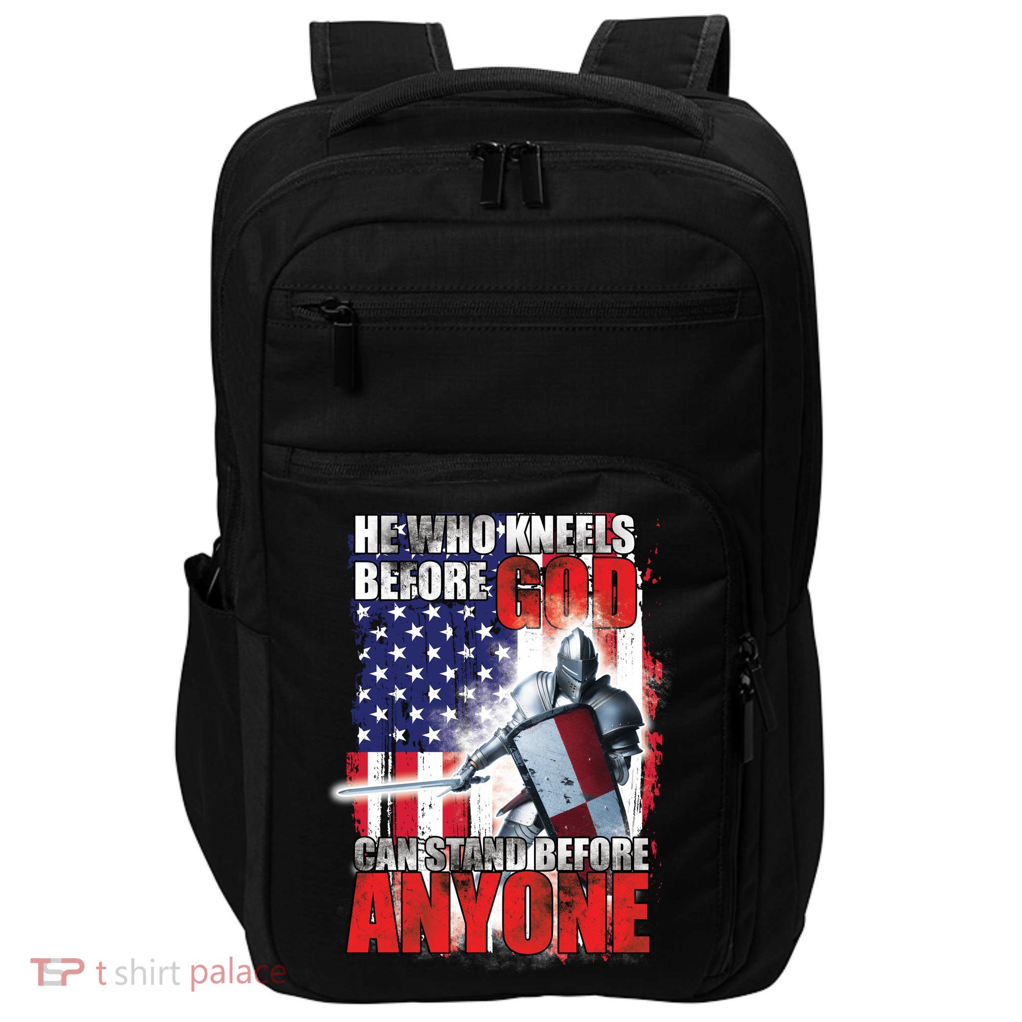 He Who Kneels Before God Can Stan Before Anyone Impact Tech Backpack