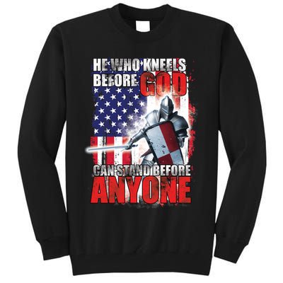 He Who Kneels Before God Can Stan Before Anyone Tall Sweatshirt