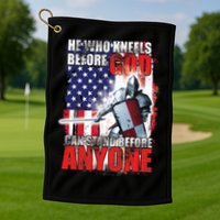 He Who Kneels Before God Can Stan Before Anyone Golf Towel