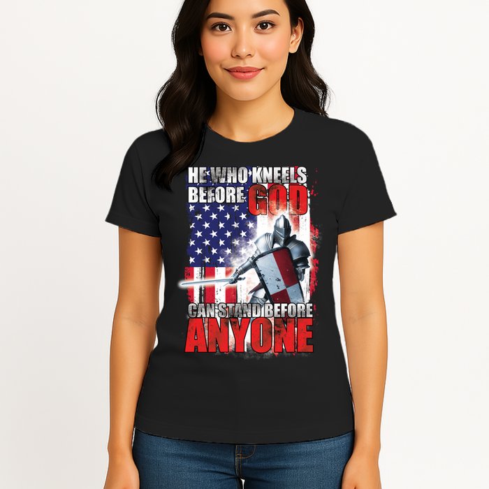 He Who Kneels Before God Can Stan Before Anyone Womens T-Shirt