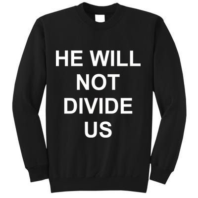 He Will Not Divide US Anti Trump Protest Sweatshirt