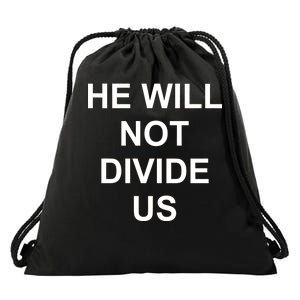 He Will Not Divide US Anti Trump Protest Drawstring Bag