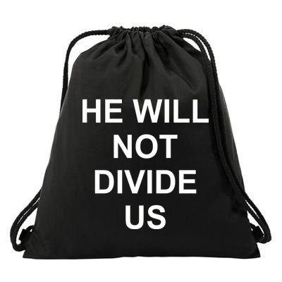 He Will Not Divide US Anti Trump Protest Drawstring Bag