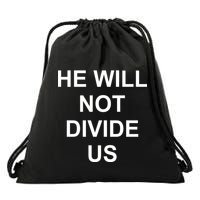 He Will Not Divide US Anti Trump Protest Drawstring Bag