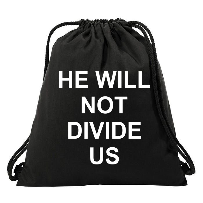 He Will Not Divide US Anti Trump Protest Drawstring Bag