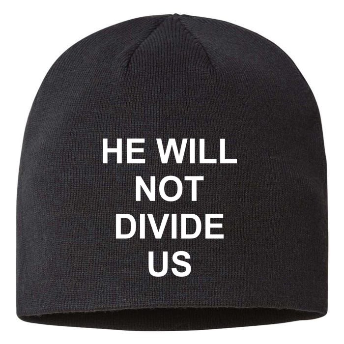 He Will Not Divide US Anti Trump Protest Sustainable Beanie