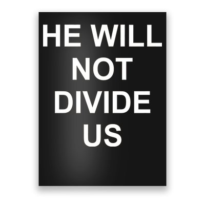 He Will Not Divide US Anti Trump Protest Poster