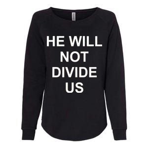 He Will Not Divide US Anti Trump Protest Womens California Wash Sweatshirt