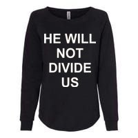 He Will Not Divide US Anti Trump Protest Womens California Wash Sweatshirt