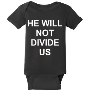 He Will Not Divide US Anti Trump Protest Baby Bodysuit