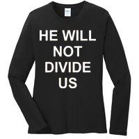 He Will Not Divide US Anti Trump Protest Ladies Long Sleeve Shirt