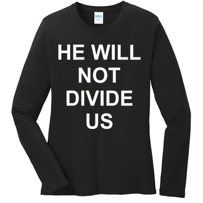 He Will Not Divide US Anti Trump Protest Ladies Long Sleeve Shirt