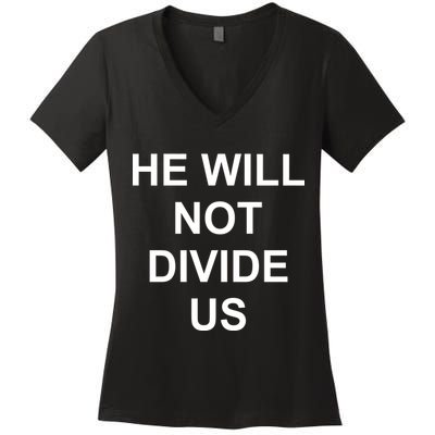 He Will Not Divide US Anti Trump Protest Women's V-Neck T-Shirt