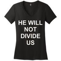 He Will Not Divide US Anti Trump Protest Women's V-Neck T-Shirt