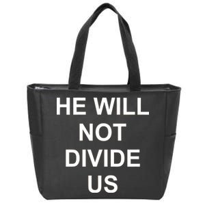 He Will Not Divide US Anti Trump Protest Zip Tote Bag