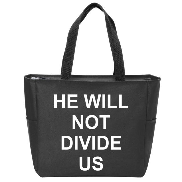 He Will Not Divide US Anti Trump Protest Zip Tote Bag