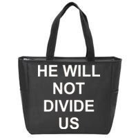 He Will Not Divide US Anti Trump Protest Zip Tote Bag