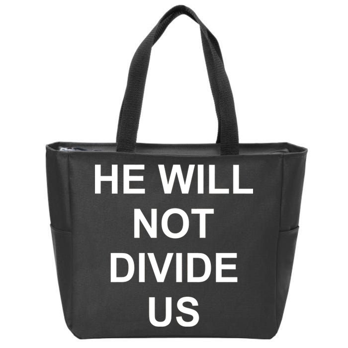 He Will Not Divide US Anti Trump Protest Zip Tote Bag