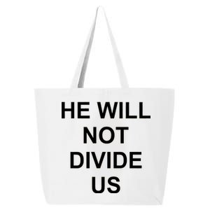 He Will Not Divide US Anti Trump Protest 25L Jumbo Tote