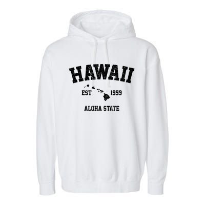 Hawaii Est 1959 Aloha State Vintage Garment-Dyed Fleece Hoodie