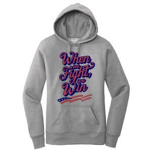 Harris Election 2024 When We Fight We Win Women's Pullover Hoodie