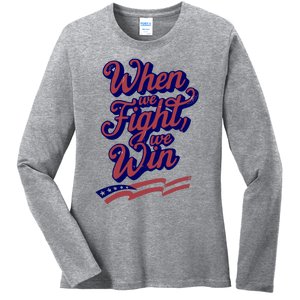 Harris Election 2024 When We Fight We Win Ladies Long Sleeve Shirt