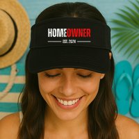 Homeowner Est 2024 Proud Housewarming For New Home Owner Visor