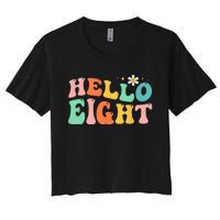 Hello Eight 8 Year Old 8th Birthday Girl Age 8 BDay Groovy Women's Crop Top Tee