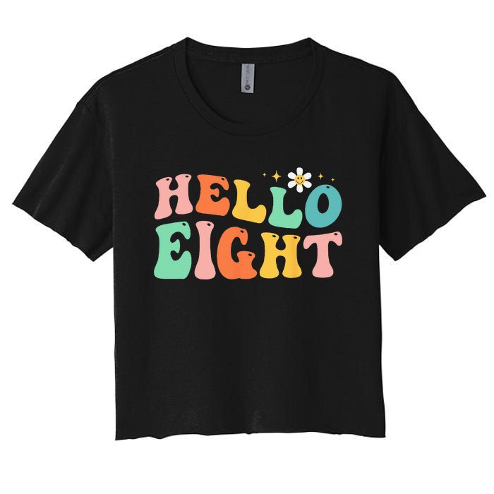 Hello Eight 8 Year Old 8th Birthday Girl Age 8 BDay Groovy Women's Crop Top Tee