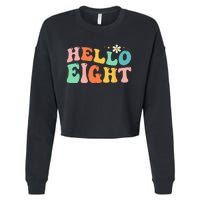 Hello Eight 8 Year Old 8th Birthday Girl Age 8 BDay Groovy Cropped Pullover Crew