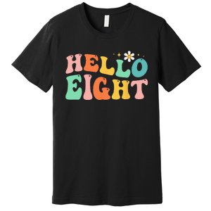 Hello Eight 8 Year Old 8th Birthday Girl Age 8 BDay Groovy Premium T-Shirt