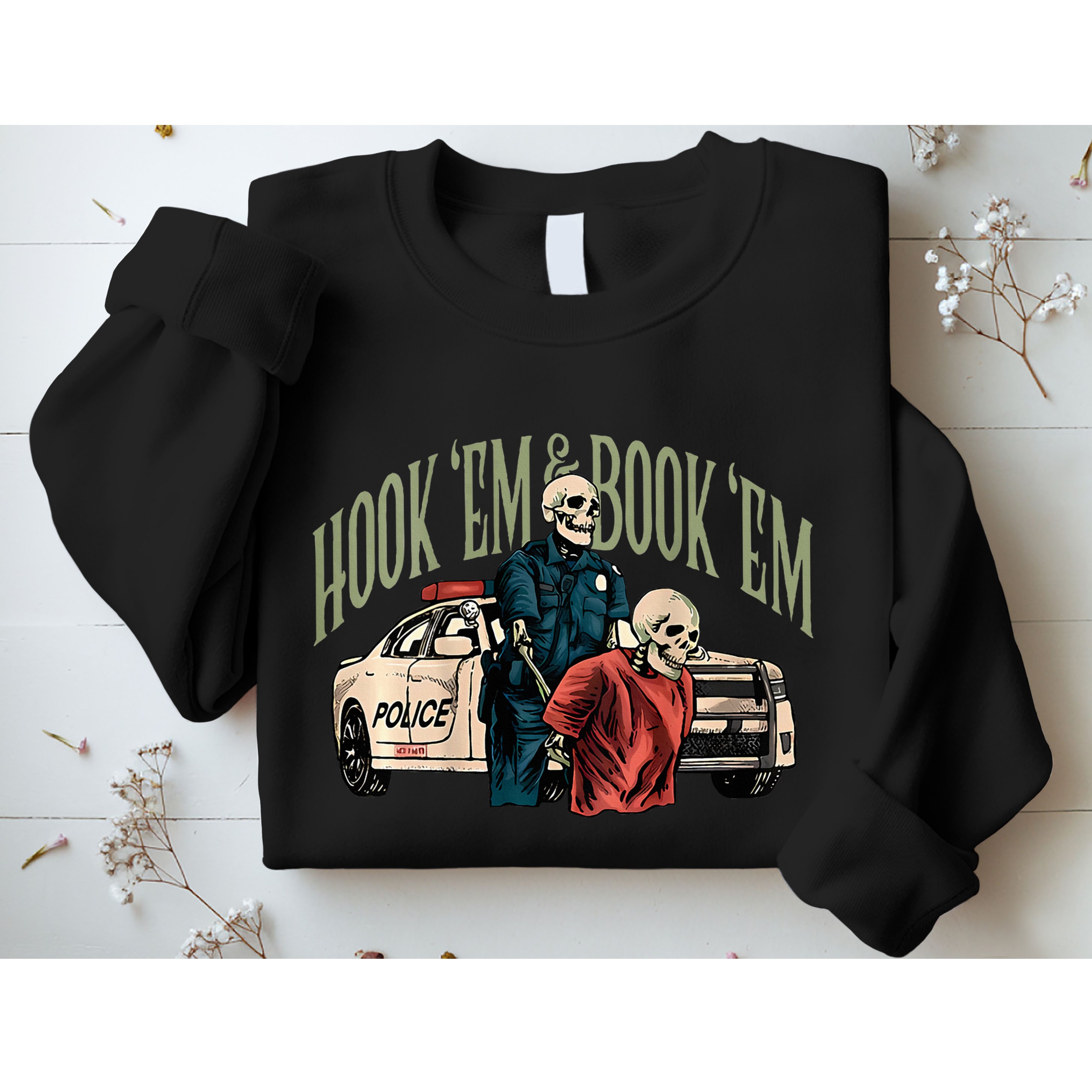 Hook Em And Book Em Sweatshirt