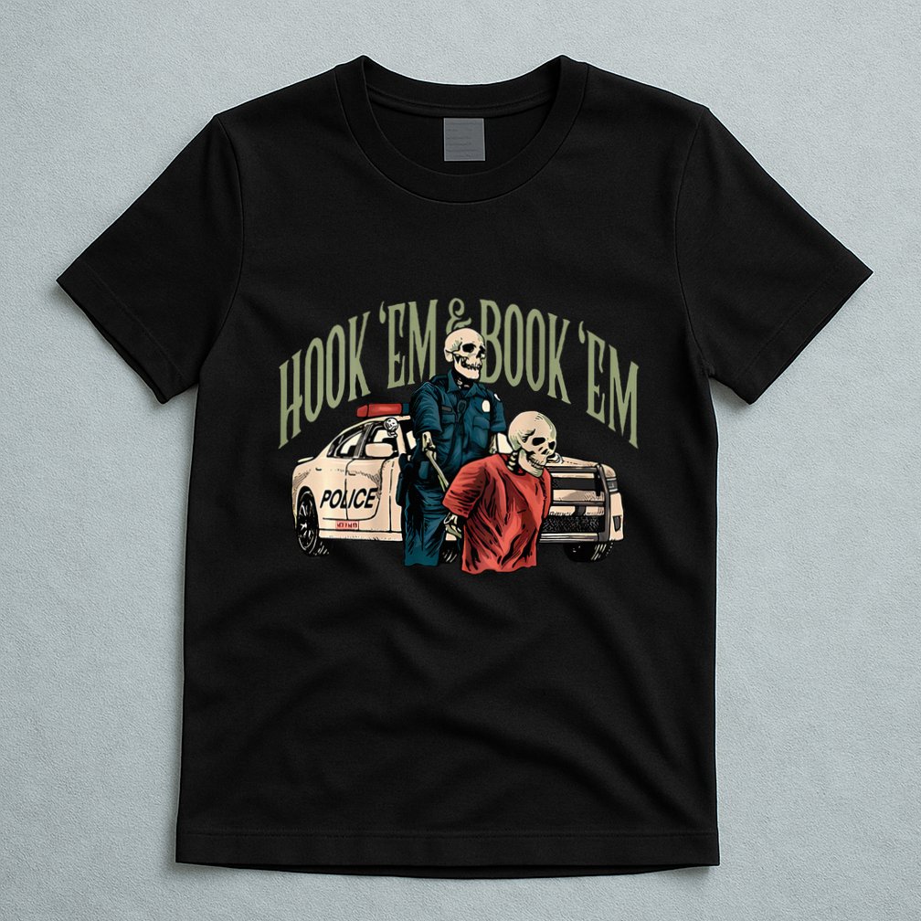 Hook Em And Book Em T-Shirt