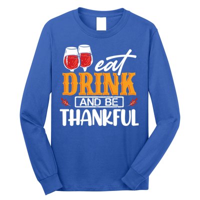 Holiday Eat And Be Thankful Gift Long Sleeve Shirt